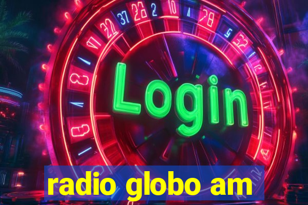 radio globo am